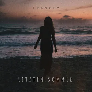 Francey - Letzten Sommer